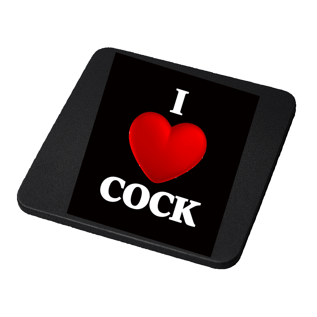 I Love Cock | Cheeky Coasters - The Pup Play Hub