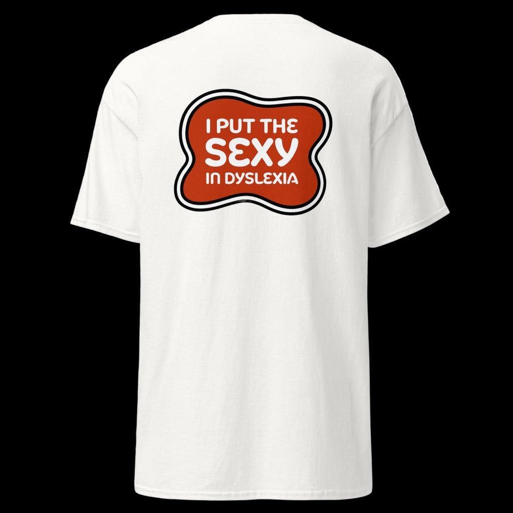 I Put Sexy in Dyslexia T-Shirt (various colours) - The Pup Play Hub