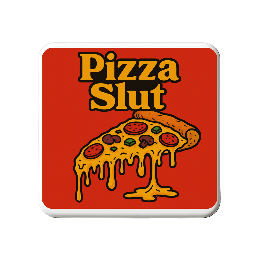 Pizza Slut | Mischievous Magnet | 5cm x 5cm - The Pup Play Hub