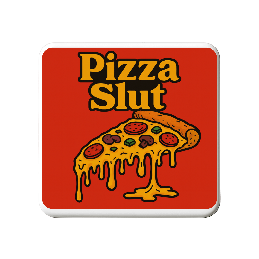 Pizza Slut | Mischievous Magnet | 5cm x 5cm - The Pup Play Hub