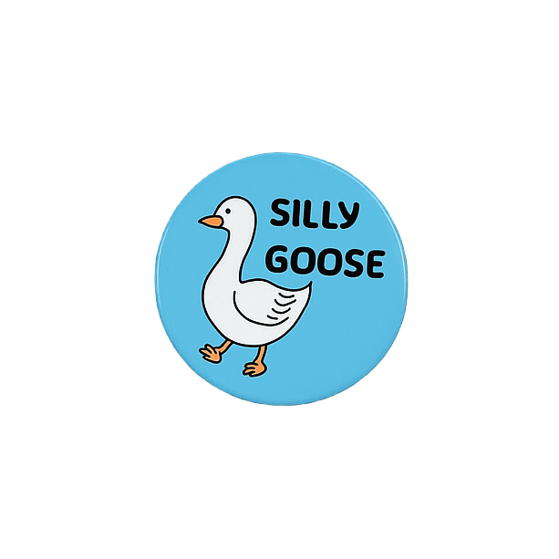 Silly Goose Badge - The Pup Play Hub