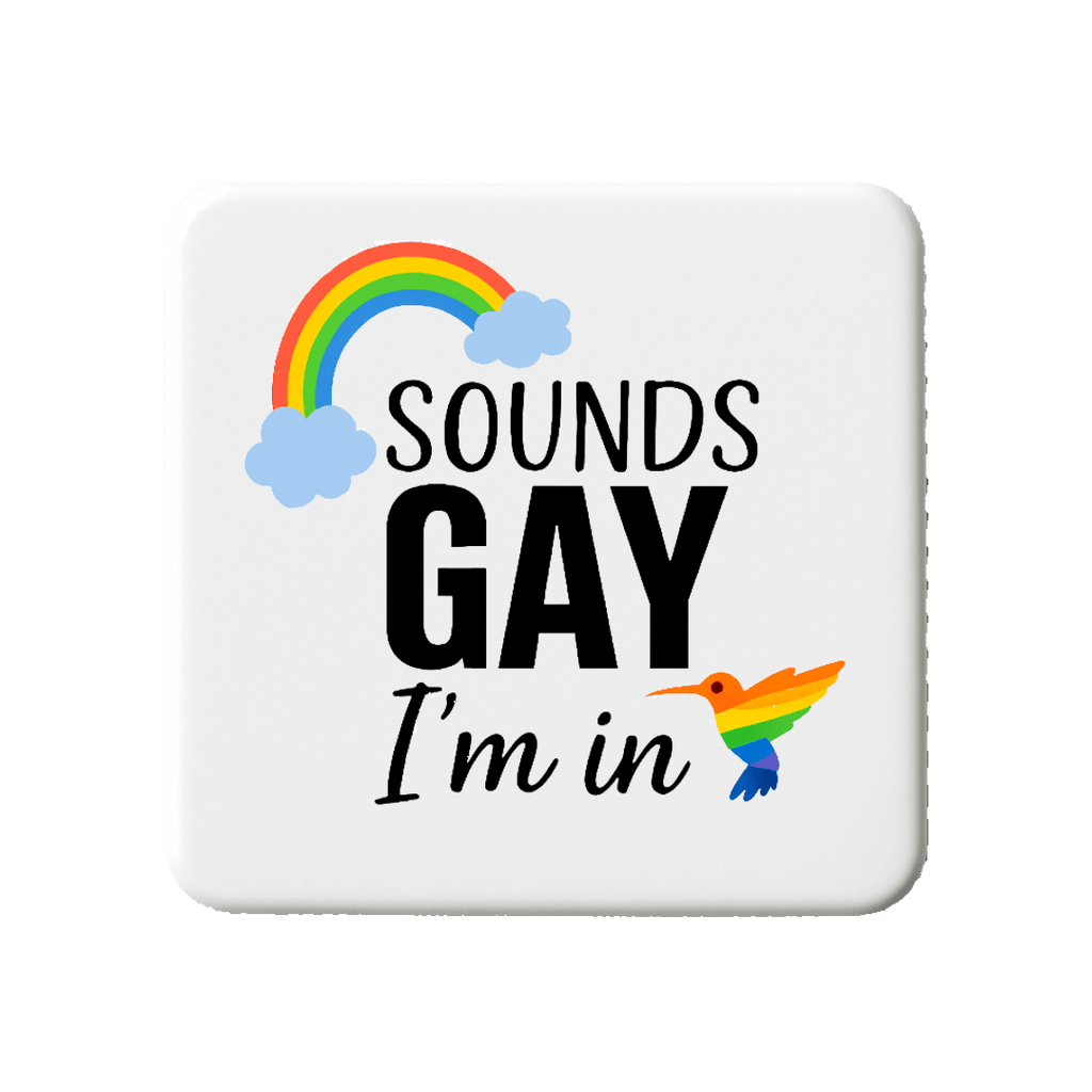 Sounds Gay I'm In | Mischievous Magnet | 5cm x 5cm - The Pup Play Hub